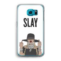 Slay All Day: Samsung Galaxy S6 Transparant Hoesje