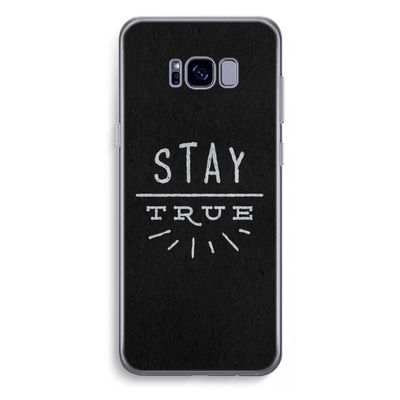 Stay true: Samsung Galaxy S8 Plus Transparant Hoesje