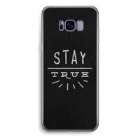 Stay true: Samsung Galaxy S8 Plus Transparant Hoesje