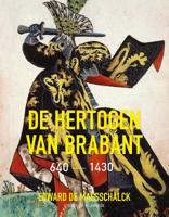 De hertogen van Brabant 640-1430 (Hardback)
