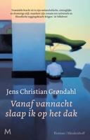 Vanaf vannacht slaap ik op het dak - Jens Christian Grøndahl - ebook