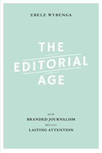 The editorial age - Ebele Wybenga - ebook