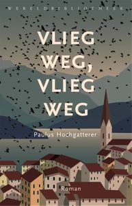 Vlieg weg, vlieg weg - Paulus Hochgatterer - ebook