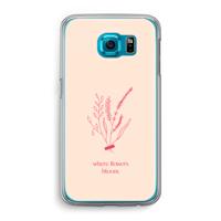 Where flowers bloom: Samsung Galaxy S6 Transparant Hoesje