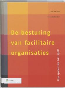 De besturing van facilitaire organisaties (Hardback)