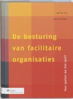 De besturing van facilitaire organisaties (Hardback)