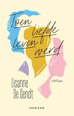 Toen liefde leven werd (Paperback)