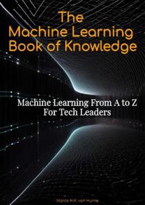 The Machine Learning Book of Knowledge - Marco van Hurne - ebook