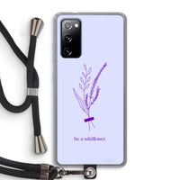 Be a wildflower: Samsung Galaxy S20 FE / S20 FE 5G Transparant Hoesje met koord