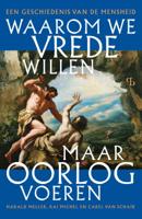 Waarom we vrede willen, maar oorlog voeren (Paperback)