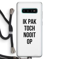 Ik pak nooit op: Samsung Galaxy S10 Plus Transparant Hoesje met koord