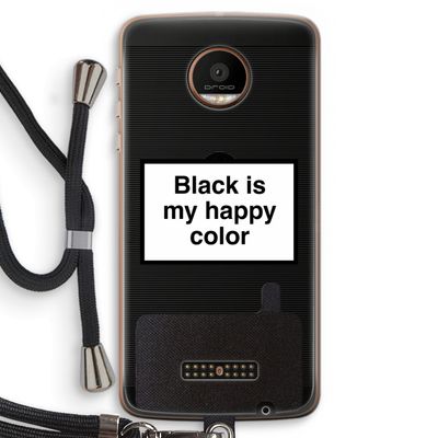 Black is my happy color: Motorola Moto Z Force Transparant Hoesje met koord