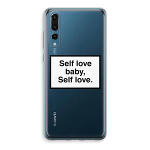 Self love: Huawei P20 Pro Transparant Hoesje