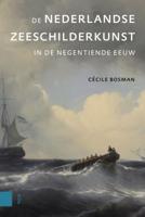 De Nederlandse zeeschilderkunst in de negentiende eeuw (Hardback)