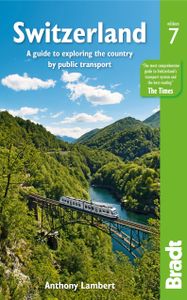 Reisgids Zwitserland - Switzerland by public transport | Bradt Travel Guides