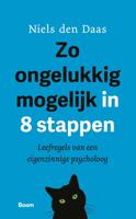 Zo ongelukkig mogelijk in 8 stappen - Niels den Daas - ebook