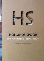 HS Hollands Spoor, een Koninklijk treinstation (Hardback)