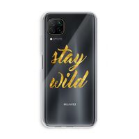 Stay wild: Huawei P40 Lite Transparant Hoesje