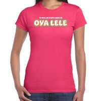 Verkleed T-shirt voor dames - Oya lele - roze - carnaval - foute party