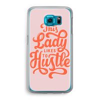 Hustle Lady: Samsung Galaxy S6 Transparant Hoesje Hustle Lady: Samsung Galaxy S6 Transparant Hoesje