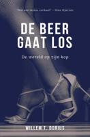 De beer gaat los - Willem T. Dorius - ebook