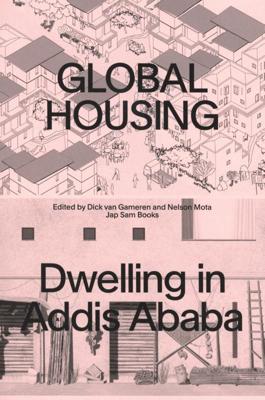Global Housing: Dwelling in Addis Ababa (Paperback)