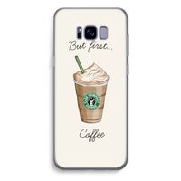 But first coffee: Samsung Galaxy S8 Plus Transparant Hoesje