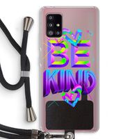 Be Kind: Samsung Galaxy A51 5G Transparant Hoesje met koord