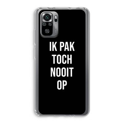 Ik pak nooit op - Zwart: Xiaomi Redmi Note 10S Transparant Hoesje