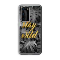 Stay wild: Huawei P40 Pro Transparant Hoesje