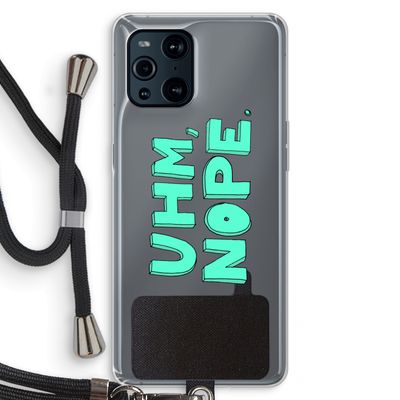 UHM, NOPE.: Oppo Find X3 Pro Transparant Hoesje met koord