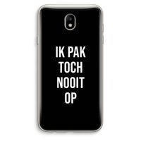 Ik pak nooit op - Zwart: Samsung Galaxy J7 (2017) Transparant Hoesje