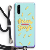 Always fries: Huawei P30 Transparant Hoesje met koord