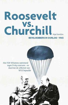 Roosevelt vs. Churchill - Nigel Hamilton - eBook (9789085715139) Roosevelt vs. Churchill - Nigel Hamilton - eBook (9789085715139)