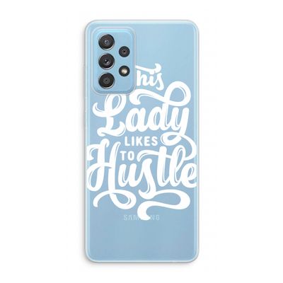 Hustle Lady: Samsung Galaxy A73 Transparant Hoesje