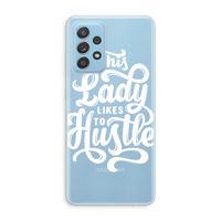 Hustle Lady: Samsung Galaxy A73 Transparant Hoesje