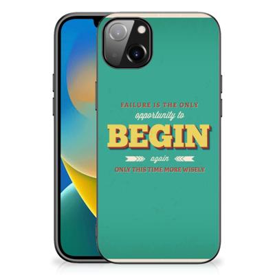 iPhone 14 Plus | Telefoon Hoesje | met tekst Quote Begin