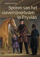 Reisgids Sporen van het slavernijverleden in Fryslân | Passage