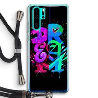 Dream: Huawei P30 Pro Transparant Hoesje met koord