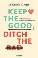 Keep the good, ditch the bad (Paperback)