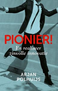 Pionier! - Arjan Polhuijs - ebook