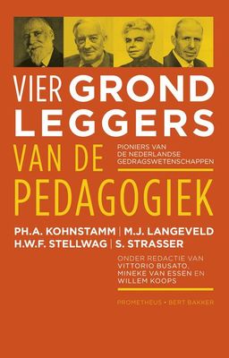 Vier grondleggers van de pedagogiek - Ph.A. Kohnstamm, M.J. Langeveld, H.W.F. Stellwag, S. Strasser - ebook