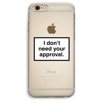 Don't need approval: iPhone 6 Plus / 6S Plus Transparant Hoesje