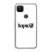 Topwijf Wit: Google Pixel 4a Transparant Hoesje