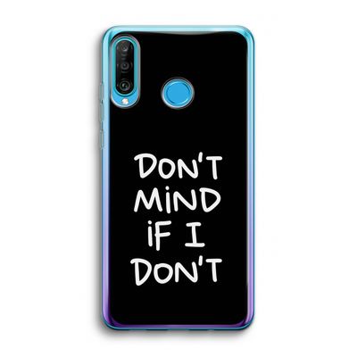 Don't Mind: Huawei P30 Lite Transparant Hoesje