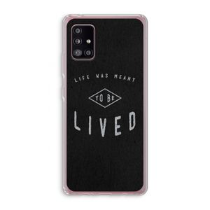To be lived: Samsung Galaxy A51 5G Transparant Hoesje