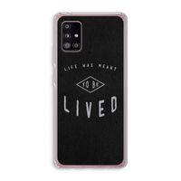 To be lived: Samsung Galaxy A51 5G Transparant Hoesje