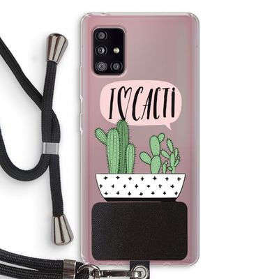 I love cacti: Samsung Galaxy A51 5G Transparant Hoesje met koord
