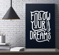 Canvas schilderij motivatie Volg u dromen