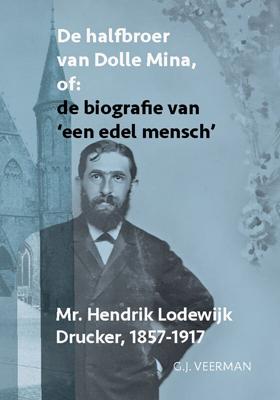 De halfbroer van Dolle Mina of: de biografie van 'een edel mensch' (Paperback)